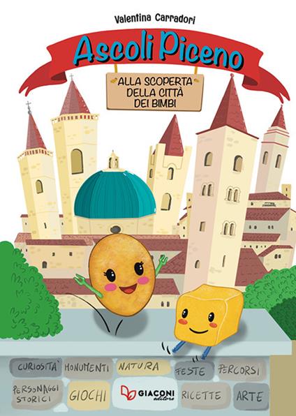 Ascoli Piceno. Alla scoperta della città dei bimbi - Valentina Carradori - copertina