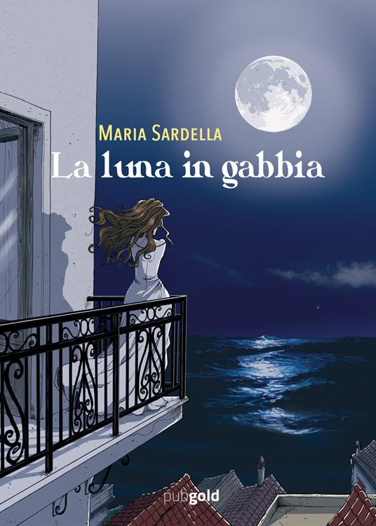 La luna in gabbia - Maria Sardella - copertina