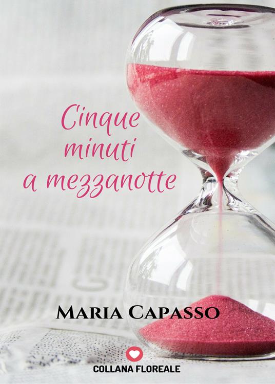 Cinque minuti a mezzanotte - Maria Capasso - copertina