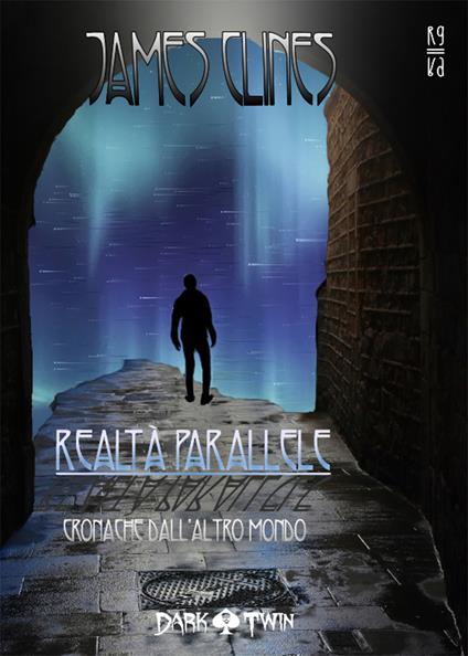 Realtà parallele. Cronache dall'altro mondo - James Clines - copertina