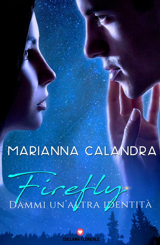 Firefly. Dammi un'altra identità - Marianna Calandra - copertina
