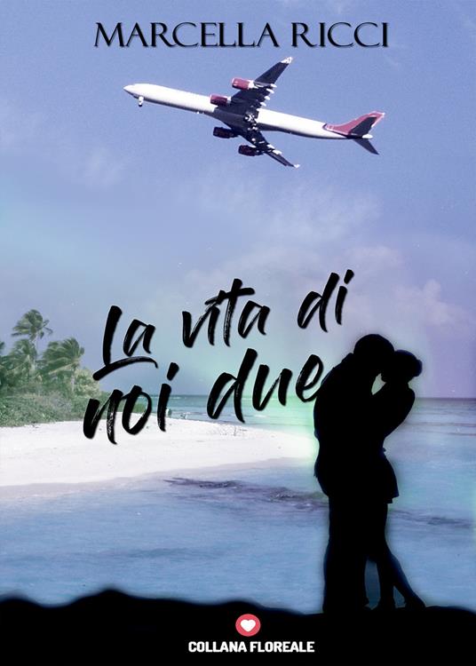 La vita di noi due - Marcella Ricci - copertina