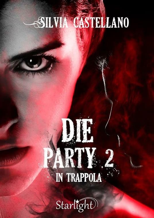In trappola. Die party. Vol. 2 - Silvia Castellano - ebook