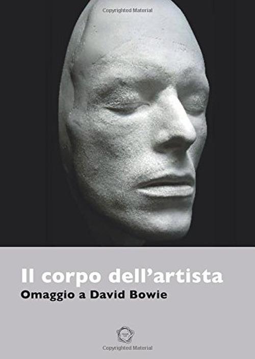 Il corpo dell'artista. Omaggio a David Bowie. Ediz. italiana e inglese - copertina