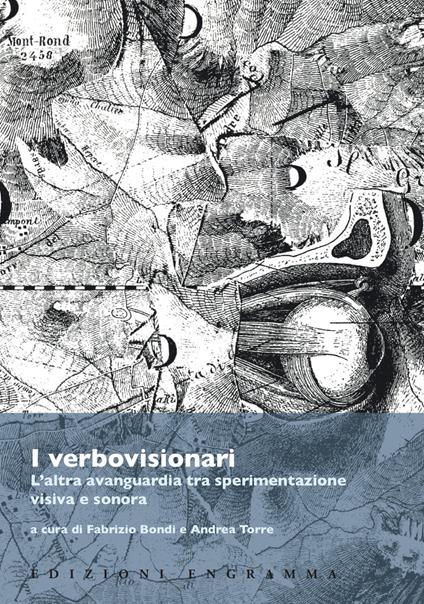 I verbovisionari. L'altra avanguardia tra sperimentazione visiva e sonora. Atti del Convegno (Pisa, Scuola Normale Superiore, 24-25 novembre 2016) - copertina