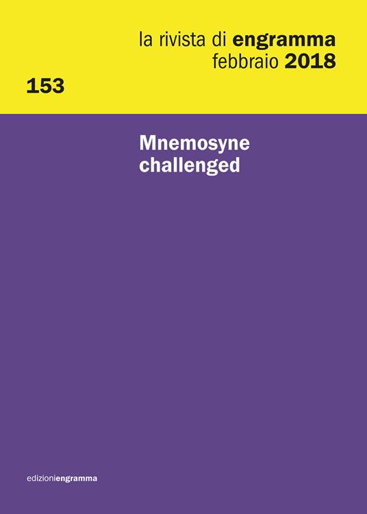 La rivista di Engramma (2018). Vol. 153: Mnemosyne challenged. Febbraio. - copertina