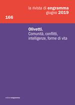 La rivista di Engramma (2019). Vol. 166: Olivetti. Comunità, conflitti, intelligenze, forme di vita.