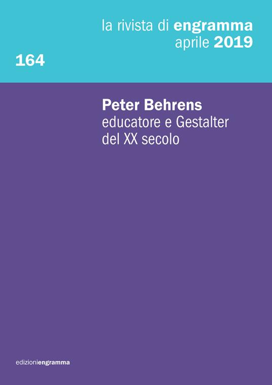 La rivista di Engramma (2019). Vol. 164: Peter Behrens educatore e Gestalter del XX secolo. - copertina