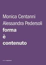 Forma è contenuto. Istruzioni per una tesi, una tesina, un paper