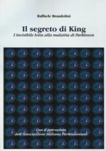 Il segreto di King. L'invisibile lotta alla malattia di Parkinson