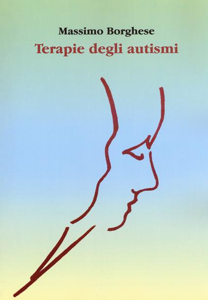 Terapie degli autismi - Massimo Borghese - copertina