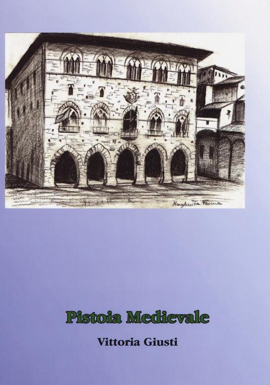 Pistoia medievale - Vittoria Giusti - copertina