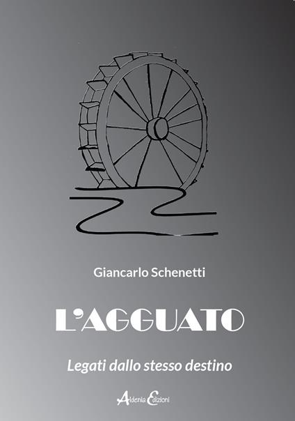 L' agguato. Legati dallo stesso destino - Giancarlo Schenetti - copertina
