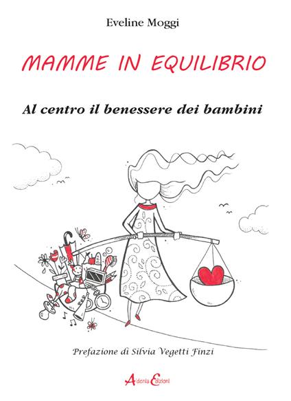 Mamme in equilibrio. Al centro il benessere dei bambini - Eveline Moggi - copertina