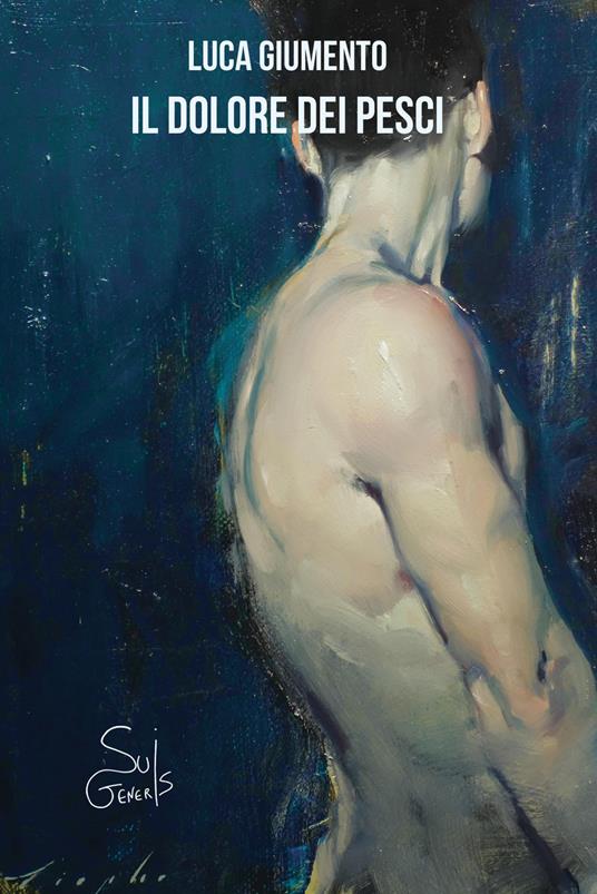 Il dolore dei pesci - Luca Giumento,Malcom T. Liepke - ebook