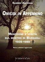 Omicidi in Appennino. Menzogne e verità sul mostro di Bargagli 1939-1989