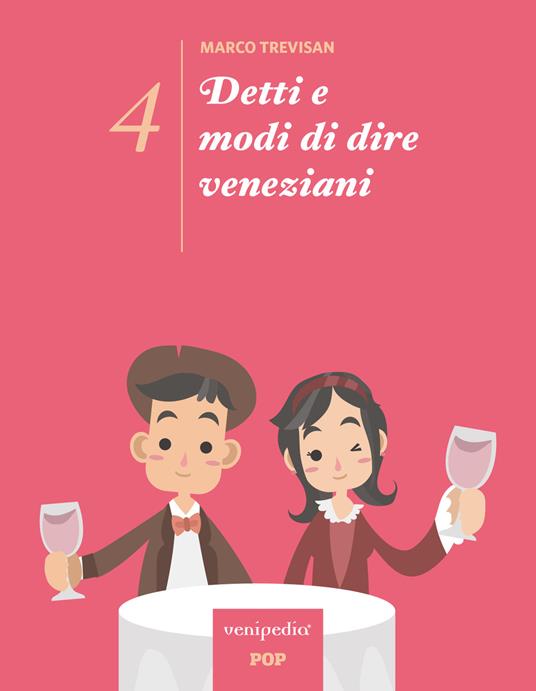 Detti e modi di dire veneziani. Ediz. illustrata. Vol. 4 - Marco Trevisan - copertina