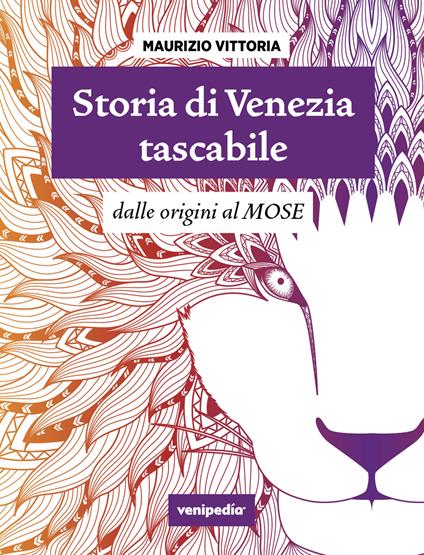 Storia di Venezia tascabile. Dalle origini al Mose. Nuova ediz. - Maurizio Vittoria - copertina
