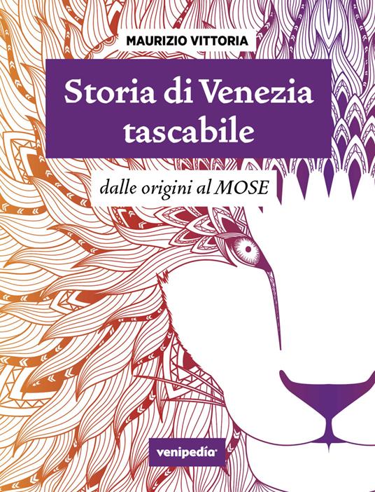 Storia di Venezia tascabile. Dalle origini al Mose. Nuova ediz. - Maurizio Vittoria - copertina