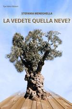 La vedete quella neve?