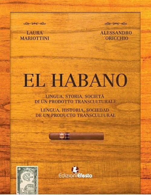El habano. Lingua, storia, società di un prodotto transculturale-El habano. Lengua, historia, sociedad de un producto transcultural. Ediz. bilingue - copertina