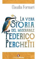 La vera storia del miserabile Federico Perchetti