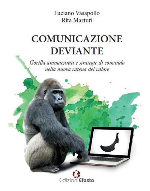 Comunicazione deviante. Gorilla ammaestrati e strategie di comando nella nuova catena del valore - Luciano Vasapollo,Rita Martufi - copertina