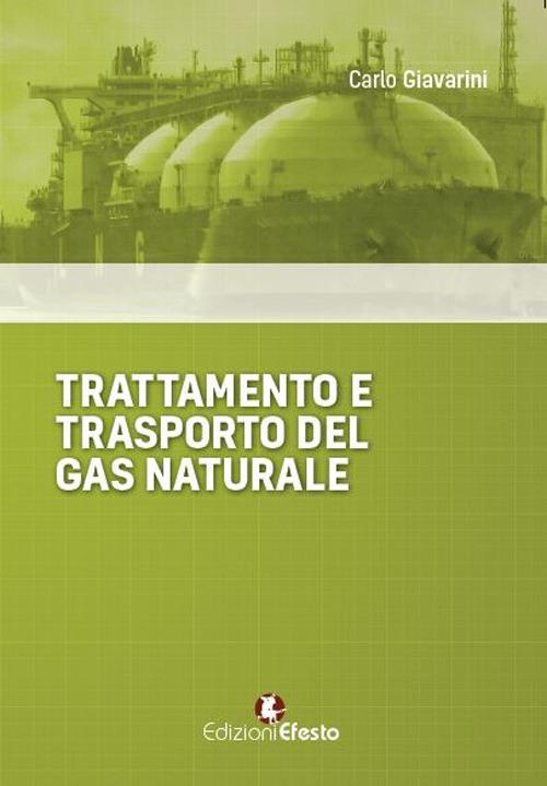 Trattamento e trasporto del gas naturale - Carlo Giavarini - copertina