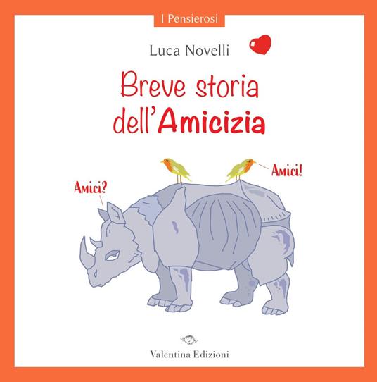 Breve storia dell’Amicizia. Ediz. a colori - Luca Novelli - copertina
