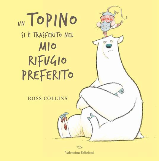 Un topino si è trasferito nel mi rifugio preferito. Ediz. a colori - Ross Collins - copertina