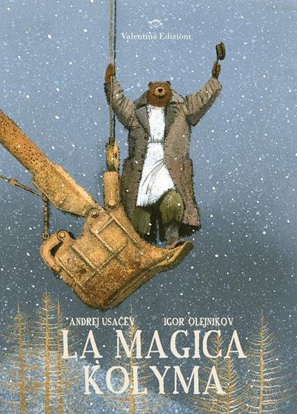 La magica Kolyma. Ediz. illustrata - Andrej Usačëv - copertina