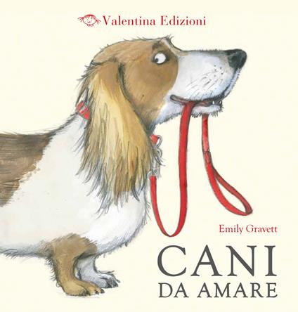 Cani da amare. Ediz. a colori - Emily Gravett - copertina