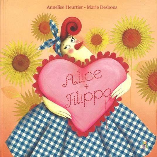 Alice + Filippo. Ediz. a colori - Annelise Heurtier,Marie Desbons - copertina