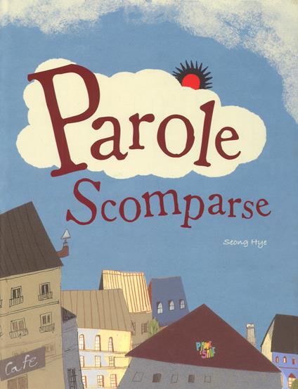 Parole scomparse. Ediz. a colori - Seong Hye - copertina