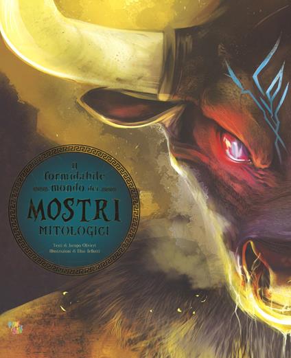 Il formidabile mondo dei mostri mitologici. Ediz. a colori - Jacopo Olivieri - copertina