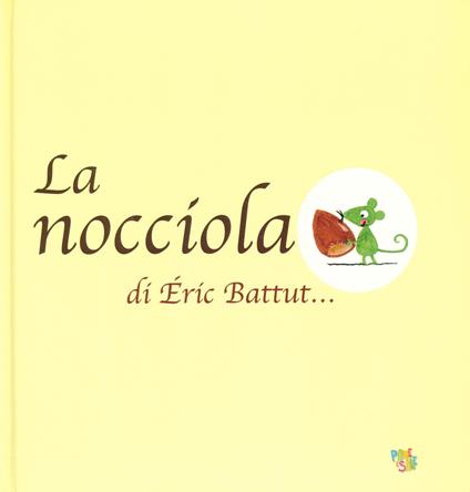 La nocciola. Ediz. a colori - Éric Battut - copertina