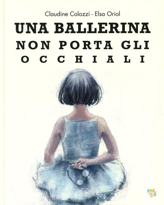 Una ballerina non porta gli occhiali. Ediz. a colori - Claudine Colozzi,Elsa Oriol - copertina