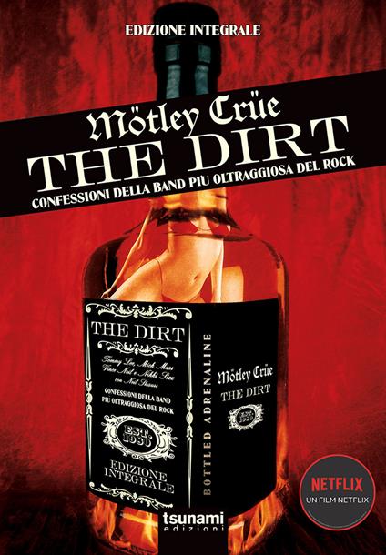 The dirt. Mötley Crüe. Confessioni della band più oltraggiosa del rock - Neil Strauss - copertina