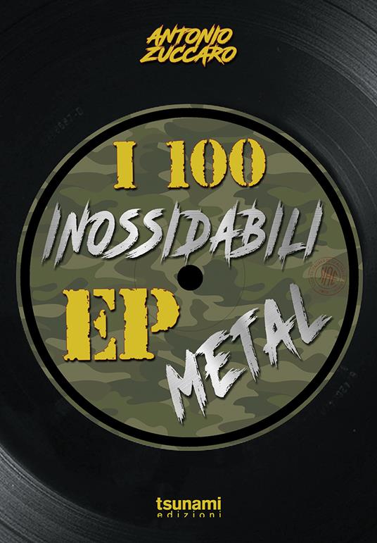 I 100 inossidabili EP metal - Antonio Zuccaro - copertina