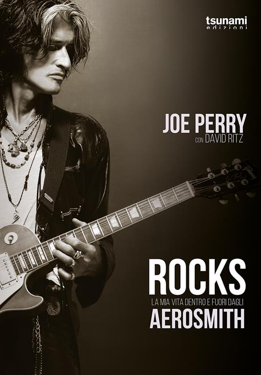 Rocks. La mia vita dentro e fuori dagli Aerosmith - Joe Perry,David Ritz - copertina