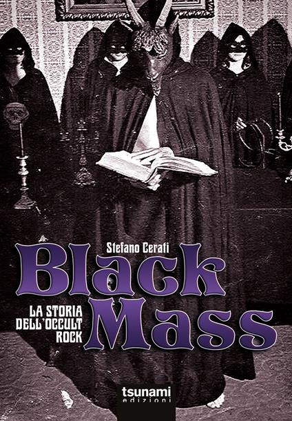 Black mass. La storia dell'occult rock - Stefano Cerati - copertina