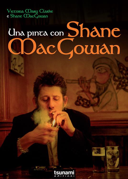 Una pinta con Shane Macgowan - Victoria Mary Clarke - copertina