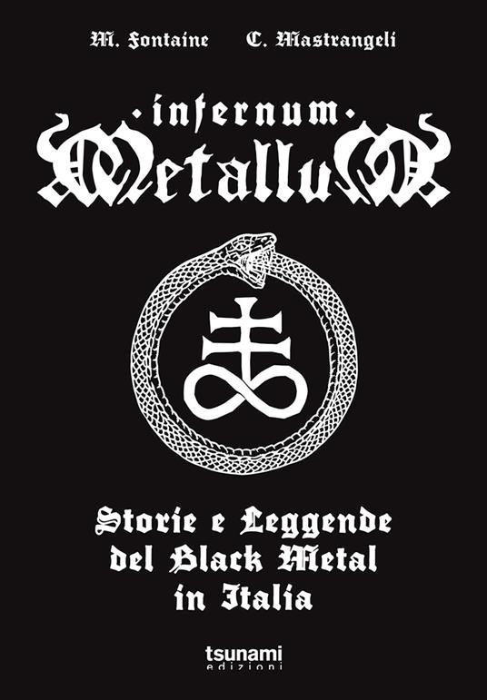 Infernum metallum. Storie e leggende del black metal in Italia - Mariano Fontaine,Cristiano Mastrangeli - copertina