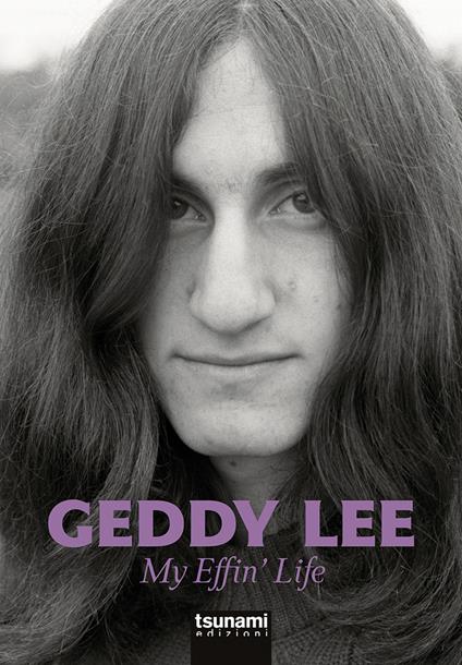 My effin' life. L'autobiografia del bassista dei Rush - Geddy Lee - copertina