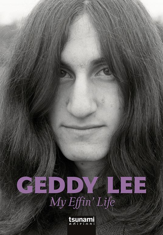 My effin' life. L'autobiografia del bassista dei Rush - Geddy Lee - copertina