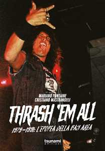 Libro Thrash 'em all. 1979-1991. L'epopea della bay area Mariano Fontaine Cristiano Mastrangeli