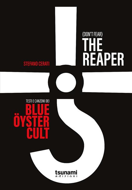 (Don't fear) the reaper. Testi e canzoni dei Blue Öyster Cult - Stefano Cerati - copertina