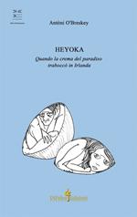 Heyoka. Quando la crema del paradiso traboccò in Irlanda