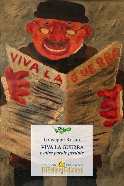 Viva la guerra e altre parole perdute - Giuseppe Rosato - copertina