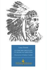 Il cerchio spezzato. Un racconto sui Lakota Sioux